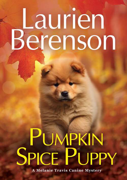 Book cover of Pumpkin Spice Puppy (A Melanie Travis Canine Mystery)