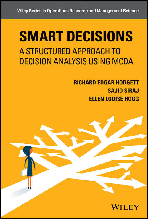 Book cover of Smart Decisions: A Structured Approach to Decision Analysis Using MCDA (Wiley Series in Operations Research and Management Science)