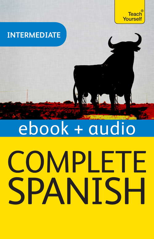 Book cover of Complete Spanish (Learn Spanish with Teach Yourself): Enhanced eBook: New edition
