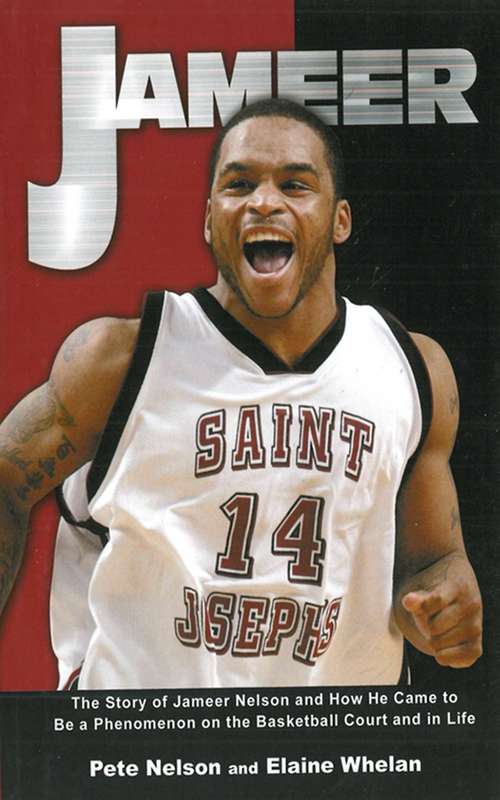 Book cover of Jameer: The Story of Jameer Nelson and How He Came to Be a Phenomenon on the Basketball Court and in Life