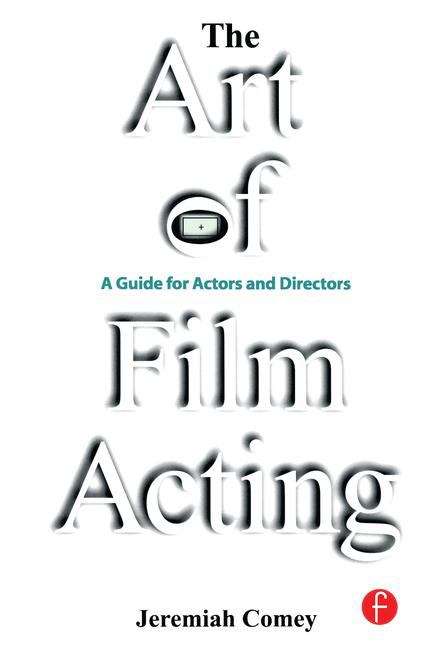 Book cover of The Art of Film Acting: A Guide for Actors and Directors