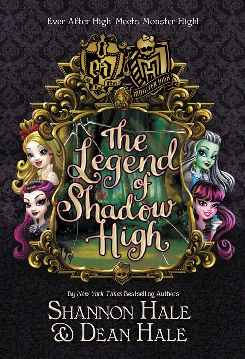Book cover of Monster High/Ever After High: The Legend of Shadow High