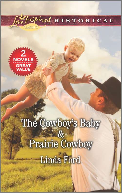 Book cover of The Cowboy's Baby & Prairie Cowboy: The Cowboy's Baby Bond Prairie Cowboy (Original)