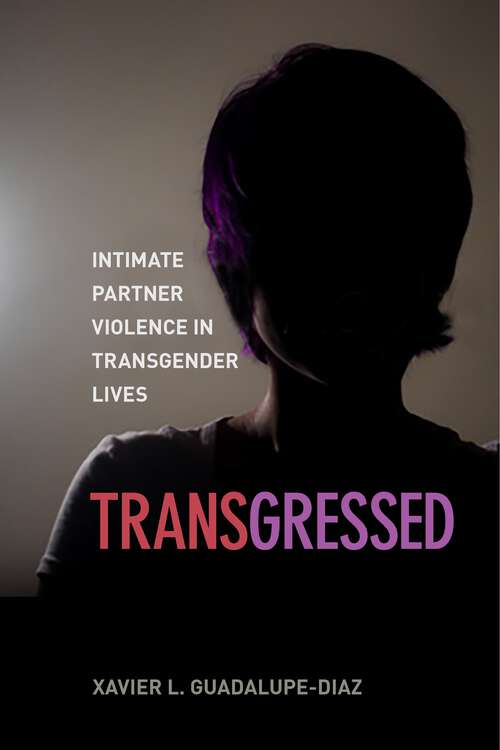 Book cover of Transgressed: Intimate Partner Violence in Transgender Lives