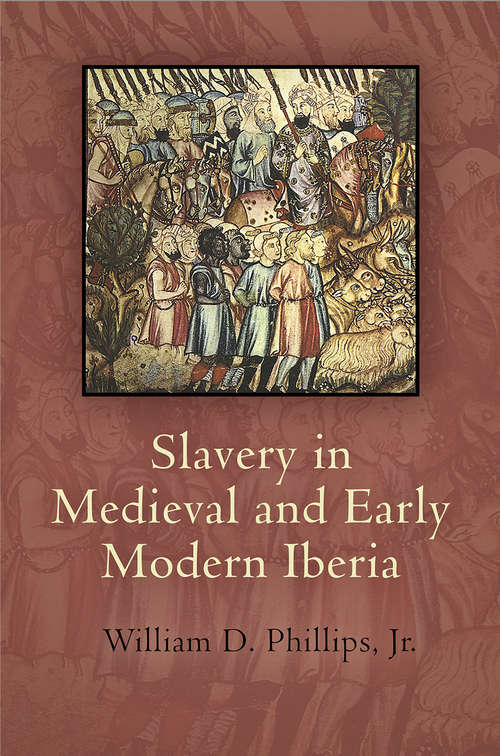 Book cover of Slavery in Medieval and Early Modern Iberia