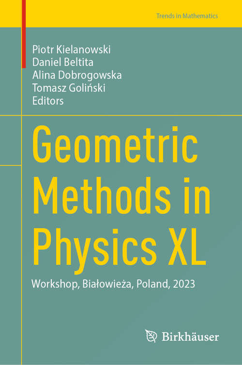 Book cover of Geometric Methods in Physics XL: Workshop, Białowieża, Poland, 2023 (2024) (Trends in Mathematics)