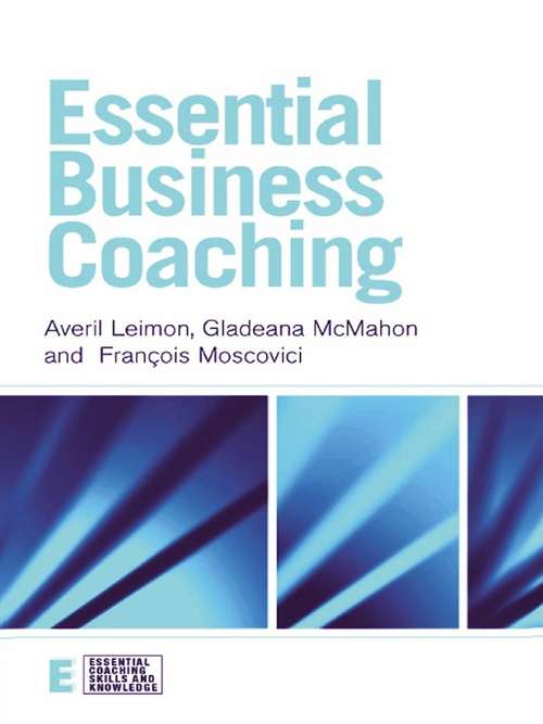 Book cover of Essential Business Coaching: How To Run A Highly Successful Coaching Business (Essential Coaching Skills and Knowledge)