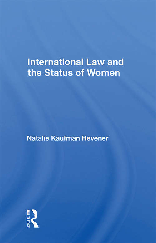 Book cover of International Law And The Status Of Women