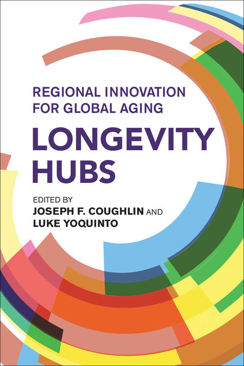 Book cover of Longevity Hubs: Regional Innovation for Global Aging