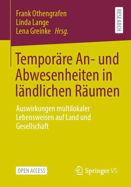 Book cover of Temporäre An- und Abwesenheiten in ländlichen Räumen: Auswirkungen multilokaler Lebensweisen auf Land und Gesellschaft (1. Aufl. 2021)