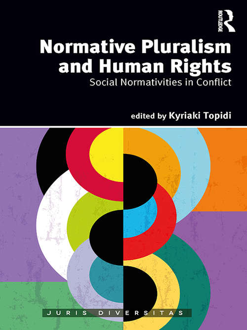 Book cover of Normative Pluralism and Human Rights: Social Normativities in Conflict (Juris Diversitas)
