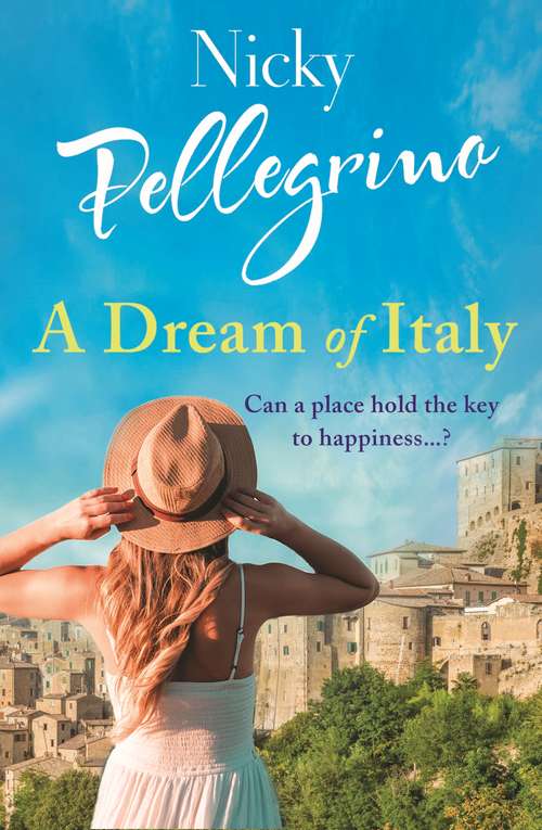 Book cover of A Dream of Italy: An uplifting story of love, family and holidays in the sun!