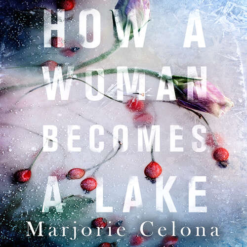 Book cover of How a Woman Becomes a Lake