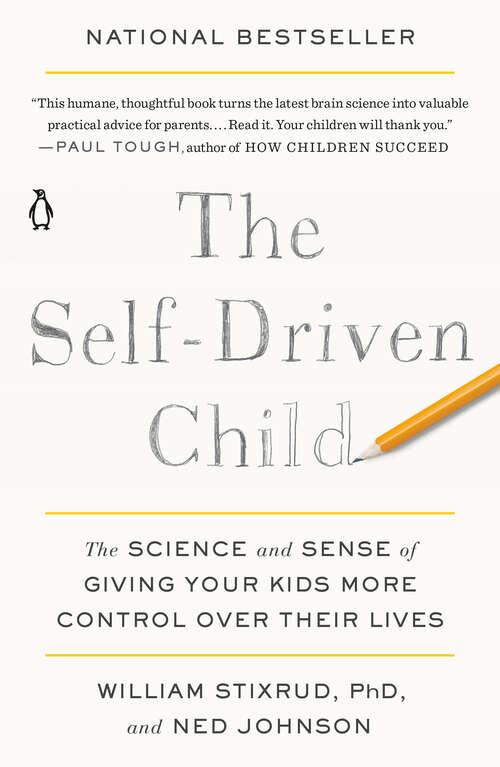 Book cover of The Self-Driven Child: The Science and Sense of Giving Your Kids More Control Over Their Lives