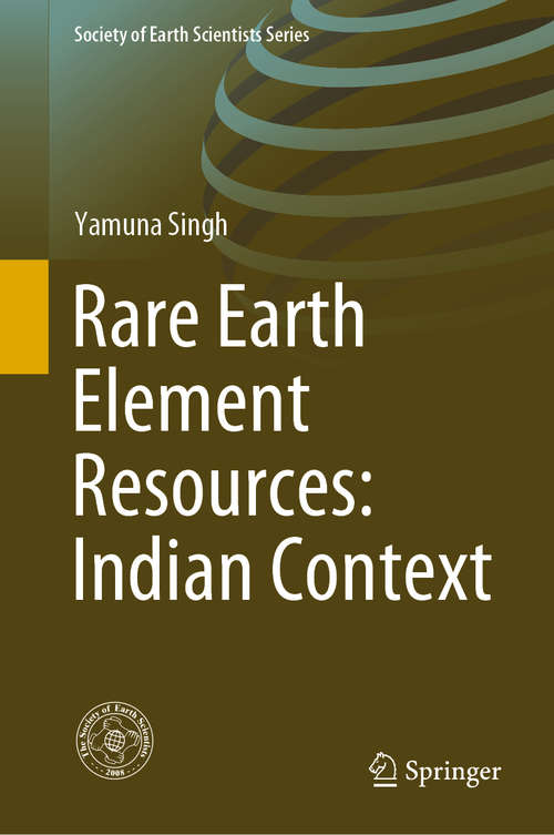 Book cover of Rare Earth Element Resources: Indian Context (1st ed. 2020) (Society of Earth Scientists Series)