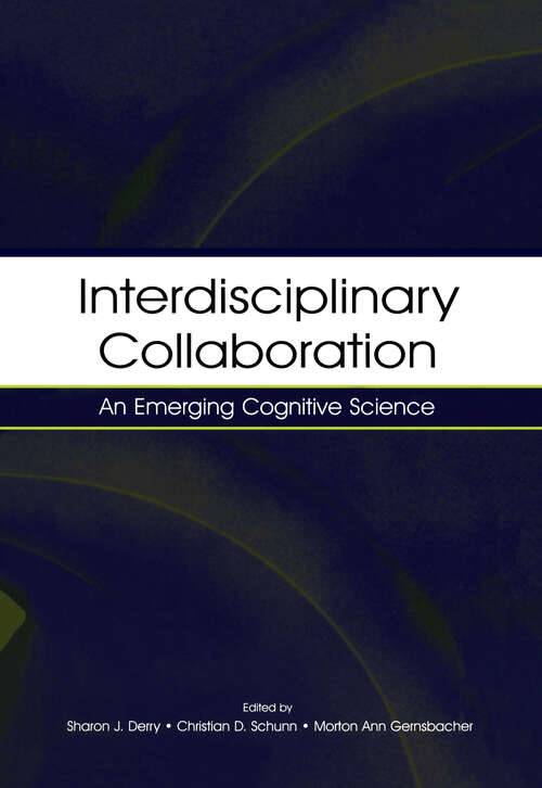 Book cover of Interdisciplinary Collaboration: An Emerging Cognitive Science