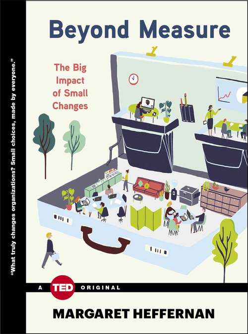 Book cover of Beyond Measure: The Big Impact of Small Changes (TED Books)