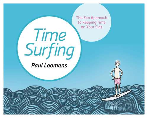 Book cover of Time Surfing: The Zen Approach to Keeping Time on Your Side