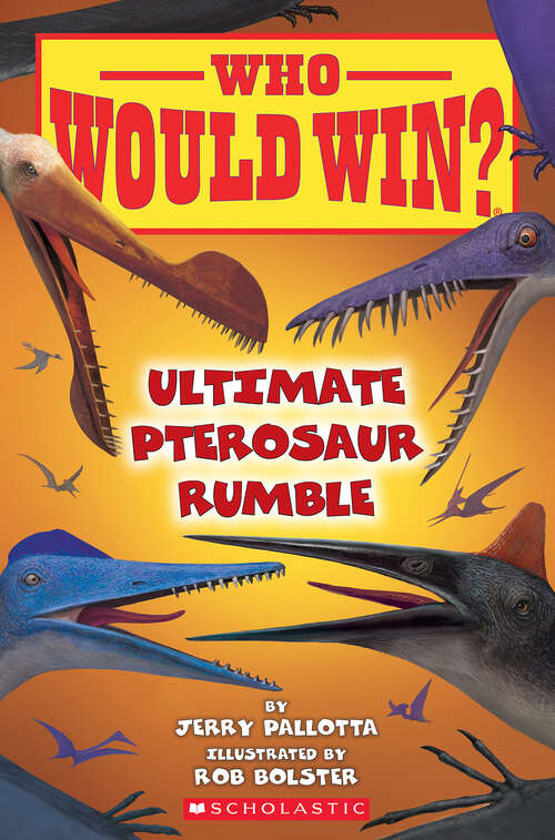 Book cover of Who Would Win?: Ultimate Pterosaur Rumble (Who Would Win?)