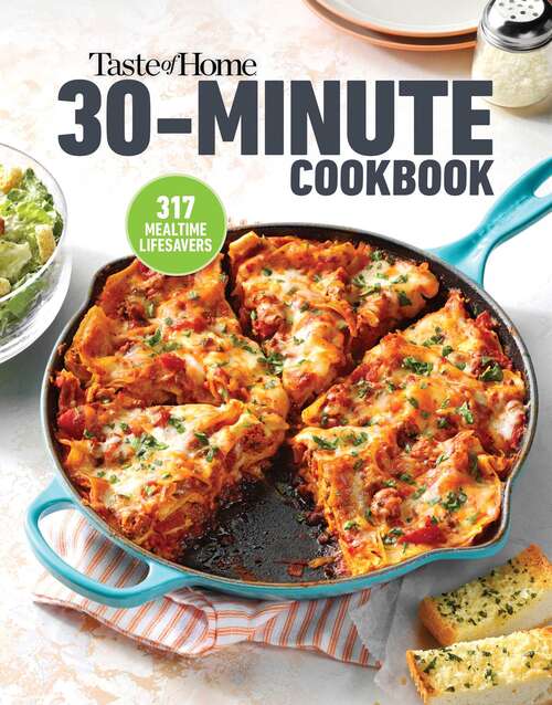 Book cover of Taste of Home 30 Minute Cookbook: With 317 half-hour recipes, there's always time for a homecooked meal.