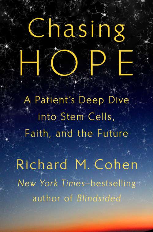 Book cover of Chasing Hope: A Patient's Deep Dive into Stem Cells, Faith, and the Future