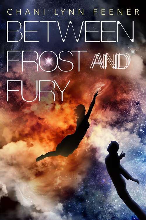 Book cover of Between Frost and Fury (The Xenith Trilogy #2)