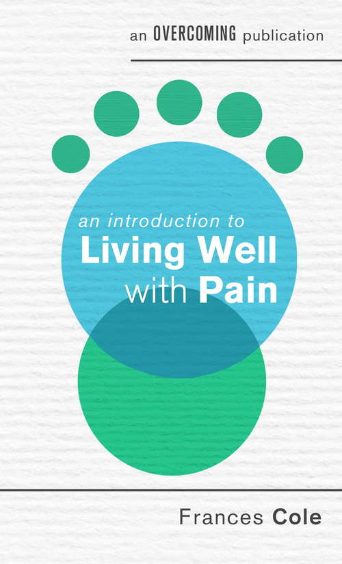 Book cover of An Introduction to Living Well with Pain (An Introduction to Coping series)