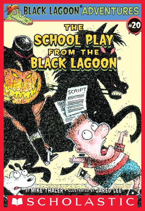 Book cover of The School Play from the Black Lagoon (Black Lagoon Adventures #20)