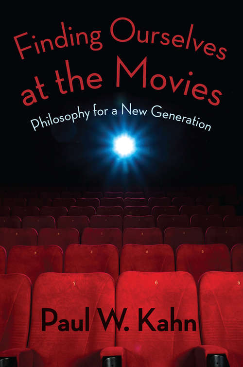 Book cover of Finding Ourselves at the Movies: Philosophy for a New Generation