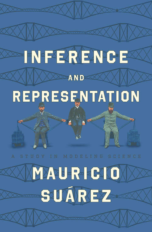 Book cover of Inference and Representation: A Study in Modeling Science
