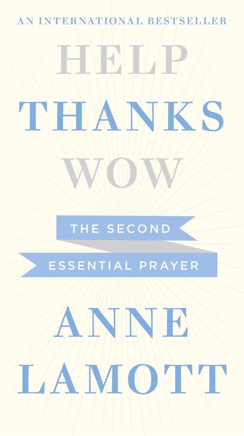 Book cover of Help, Thanks, Wow: The Second Essential Prayer (Help, Thanks, Wow #1)