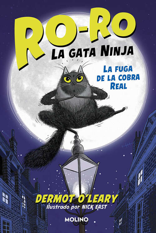 Book cover of Ro-Ro, la gata ninja 1 - La fuga de la cobra real (Ro-Ro, la gata ninja: Volumen 1)