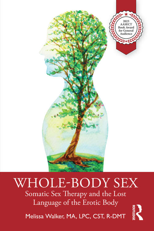 Book cover of Whole-Body Sex: Somatic Sex Therapy and the Lost Language of the Erotic Body