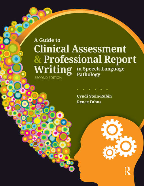 Book cover of A Guide to Clinical Assessment and Professional Report Writing in Speech-Language Pathology