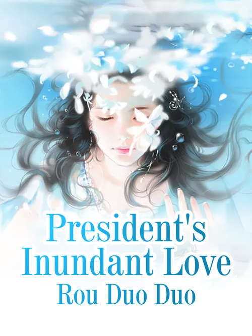 Book cover of President's Inundant Love: Volume 4 (Volume 4 #4)