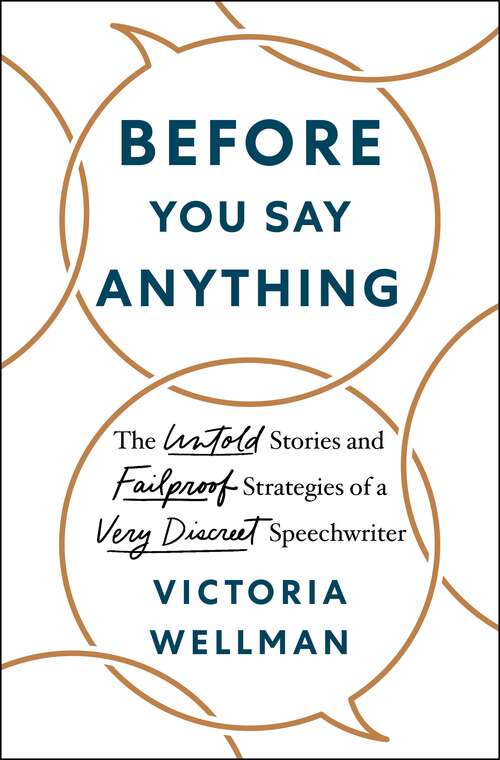 Book cover of Before You Say Anything: The Untold Stories and Failproof Strategies of a Very Discreet Speechwriter