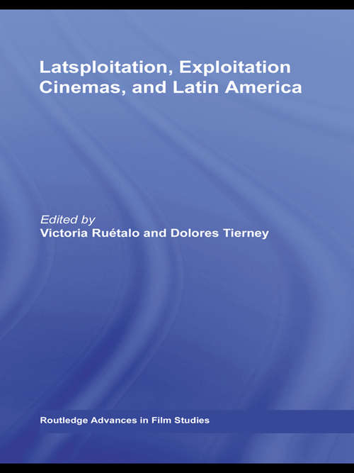 Book cover of Latsploitation, Exploitation Cinemas, and Latin America (Routledge Advances in Film Studies)