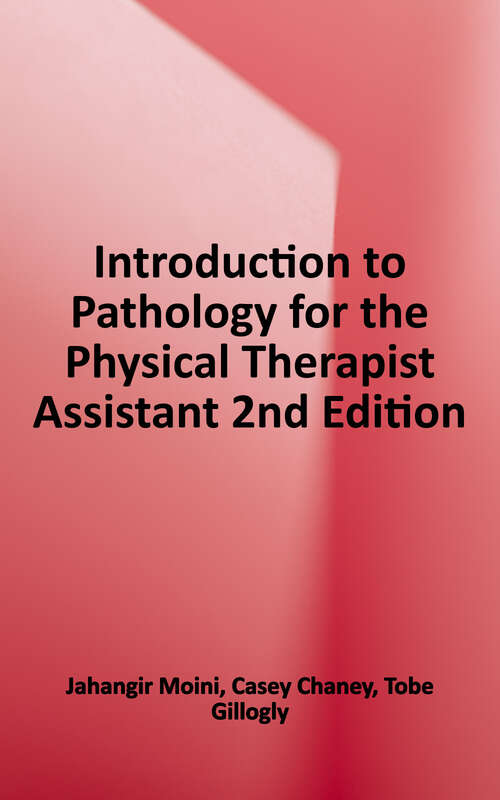 Book cover of Introduction to Pathology for the Physical Therapist Assistant (Second Edition)