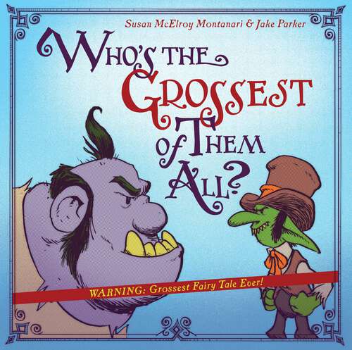 Book cover of Who's the Grossest of Them All?