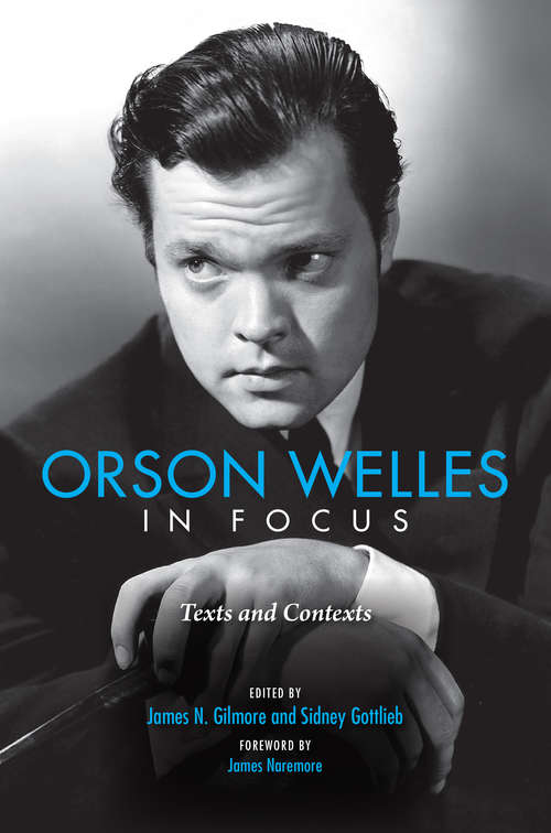 Book cover of Orson Welles in Focus: Texts and Contexts