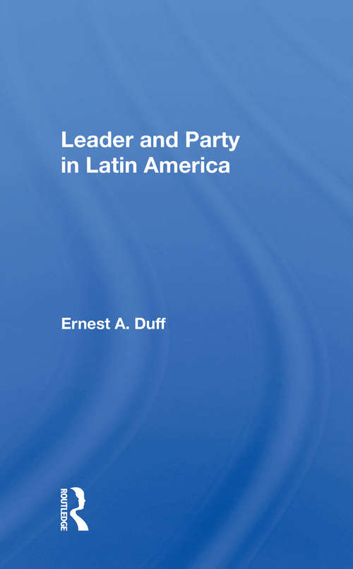 Book cover of Leader And Party In Latin America