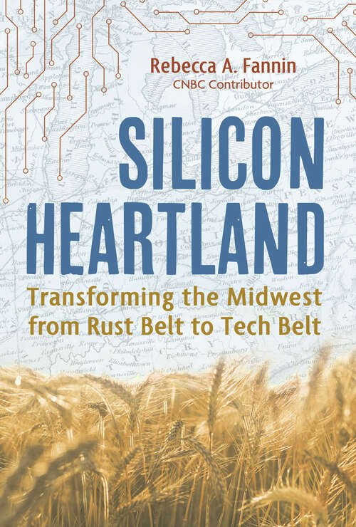 Book cover of Silicon Heartland: Transforming the Midwest from Rust Belt to Tech Belt