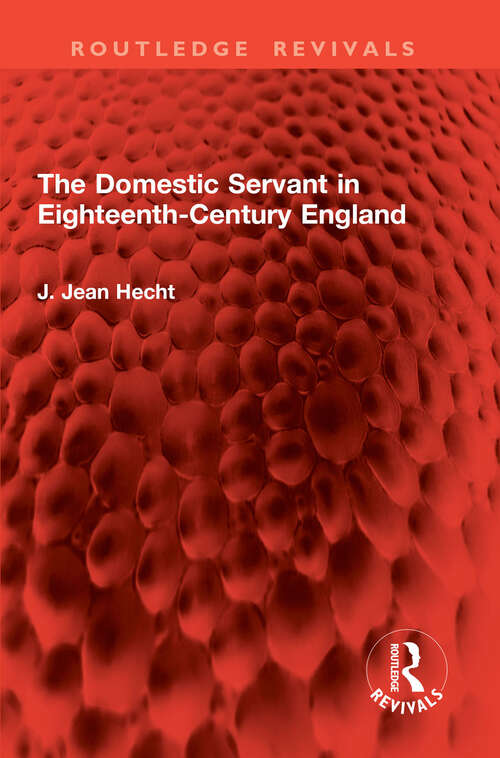 Book cover of The Domestic Servant in Eighteenth-Century England (Routledge Revivals)