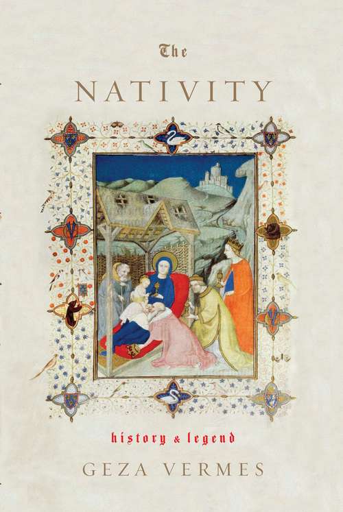 Book cover of The Nativity: History & Legend
