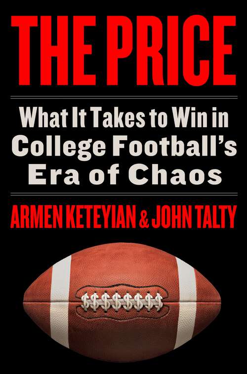 Book cover of The Price: What It Takes to Win in College Football's Era of Chaos