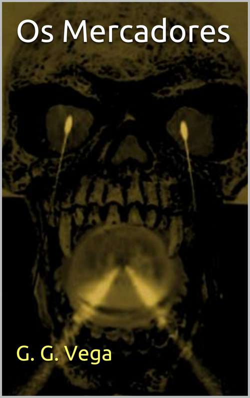 Book cover of Os Mercadores: Geradores Da Morte