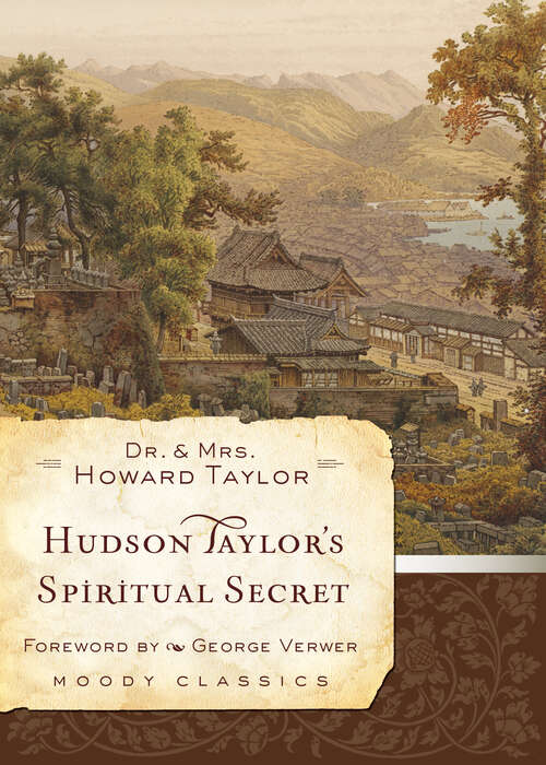 Book cover of Hudson Taylor's Spiritual Secret (New Edition) (Moody Classics)