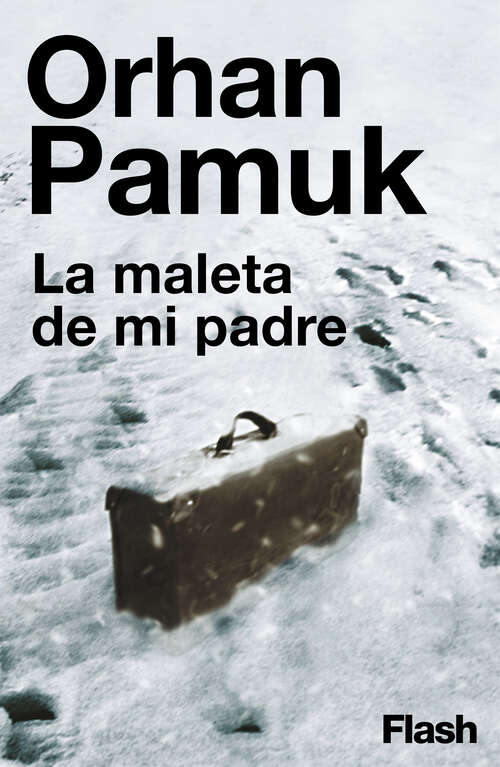 Book cover of La maleta de mi padre (Flash Ensayo: Volumen)