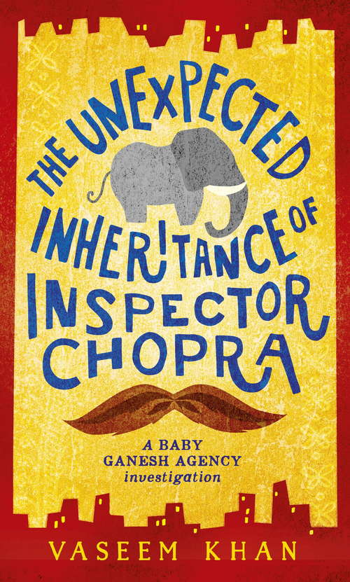 Book cover of The Unexpected Inheritance of Inspector Chopra: Baby Ganesh Agency Book 1 (Baby Ganesh series)