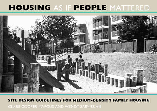 Book cover of Housing As If People Mattered: Site Design Guidelines for the Planning of Medium-Density Family Housing (California Series in Urban Development #4)